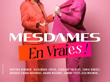MESDAMES EN VRAI