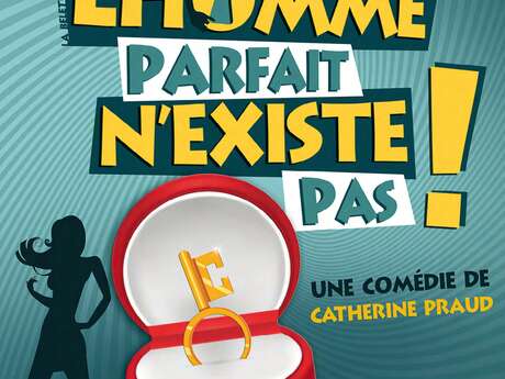 Spectacle - L'homme parfait n'existe pas ! (Réveillon St Sylvestre)