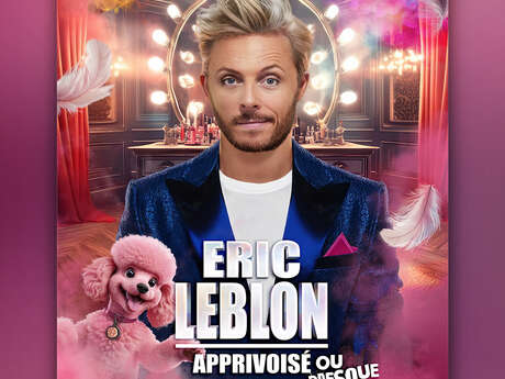 Eric Leblon "Apprivoisé ou Presque" - Saison 2026-2027 - Espace Léonard De Vinci