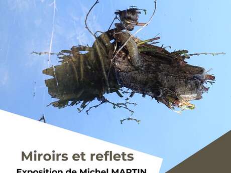 Exposition - Miroirs et reflets - Michel Martin