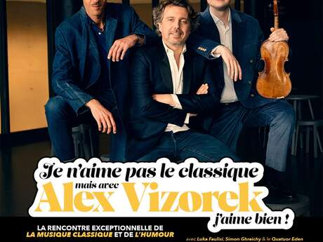 Je n’aime pas le classique, mais avec Alex Vizorek j’aime bien !