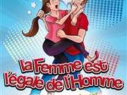 La femme est l'égale de l'homme - comédie