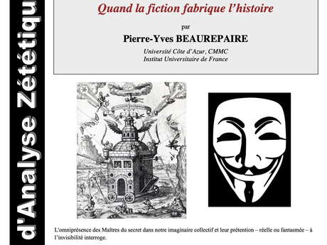 Les maîtres du secret XVII - XXIe siècle - Quand la fiction fabrique l'histoire