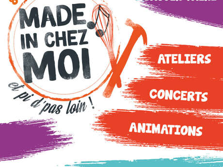 Festival Made in chez moi et pi d'pas loin !