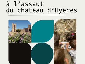 Patrimômes : A l'assaut du château d'Hyères