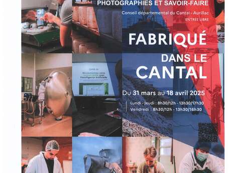 Exposition "photos et savoir faire, fabriqué dans le Cantal"