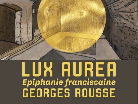 Exposition "Lux Aurea - Epiphanie franciscaine" par Georges Rousse