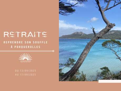 Retraite sur l'île de Porquerolles - Reprendre son souffle à Porquerolles