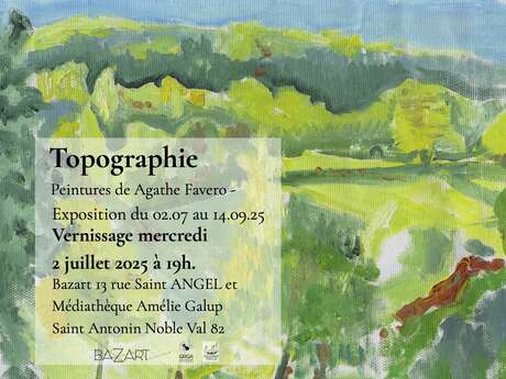 Vernissage de l'expo "TOPOGRAPHIE" d'Agathe Favéro, mercredi 2 juillet à 19h