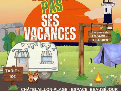 On choisit PAS ses vacances - Théâtre de la Moulinette on stage at Beauséjour