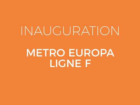 Metro Europa : inauguration de la Ligne F “Maisons Folie”
