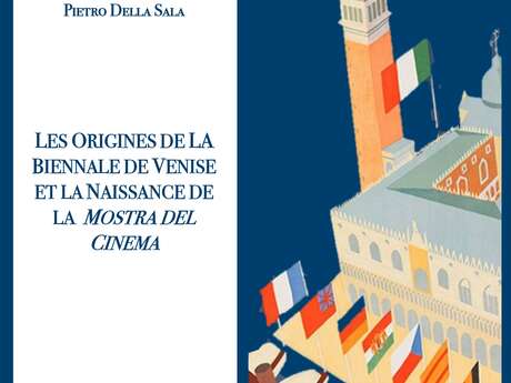 Conférence - Les origines de la Biennale de Venise et la naissance de la Mostra del Cinema