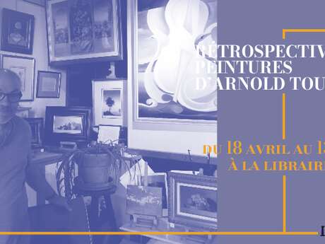 Rétrospective peintures d’Arnold Toubeix au Bleuet