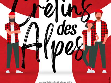 Théâtre : Crétins des Alpes