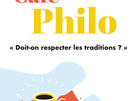 Café philo : Doit-on respecter les traditions ?