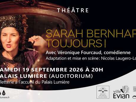 Théâtre « Sarah Bernhardt, toujours ! »