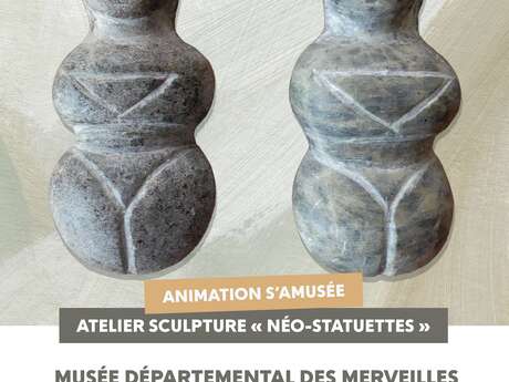 Animation S'aMusée - Atelier sculpture"Néo-statuettes"