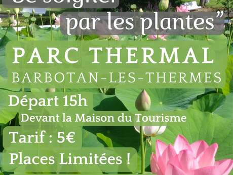 Randonnée guidée "Se soigner par les plantes et les eaux" au Parc Thermal de Barbotan Randonnée guidée "Se soigner par les plantes et les eaux" au Parc Thermal de Barbotan
