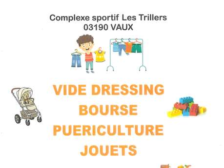 Vide dressing + bourse puériculture et jouets