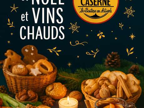 La Caserne : Fabrique d’un Noël Enchanté -  Buffet de Noël et Vin chaud