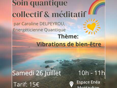 Soin quantique collectif & méditatif