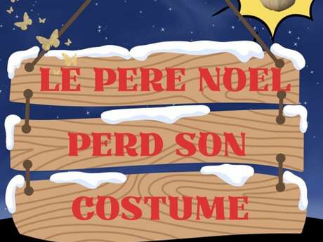 Spectacle : Le Père Noël perd son costume