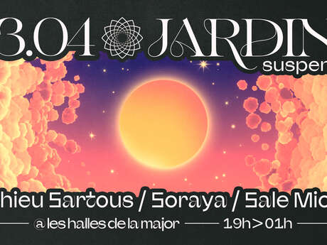 Les Jardins suspendus : Soraya•Mathieu Sartous•Sale mioche