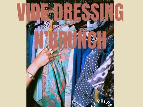REPORTÉ AU 17/01 - VIDE DRESSING & BRUNCH CHEZ PULPE