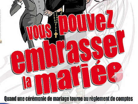Vous pouvez embrasser la mariée