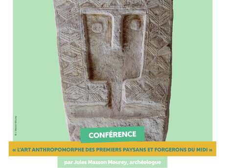 "L'art anthropomorphe des premiers paysans et forgerons du Midi"