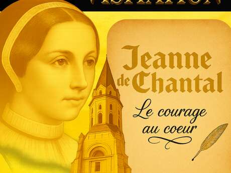 Spectacle à la Visitation : Jeanne de Chantal, le courage au coeur