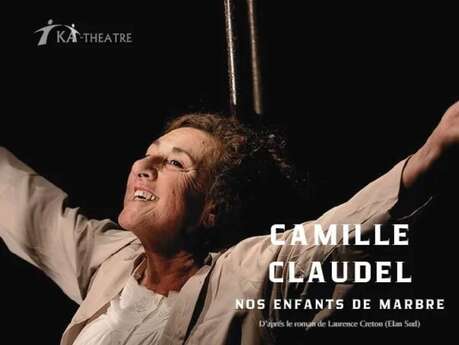 Theater 'Camille Claudel, mes enfants de marbre' - Théâtre des 2 Mondes