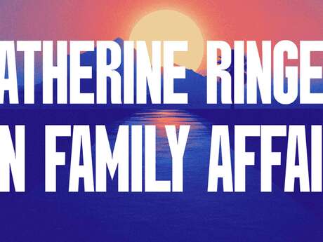 Catherine Ringer en family affair