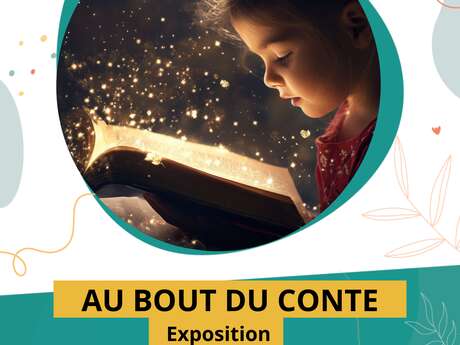Exposition - "Au bout du conte"