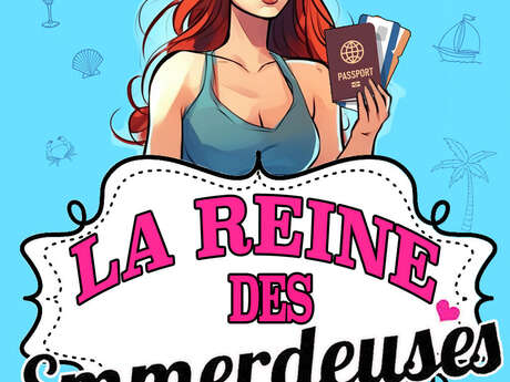 La reine des emmerdeuses - comédie