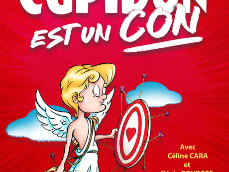 Spectacle - Cupidon est un con