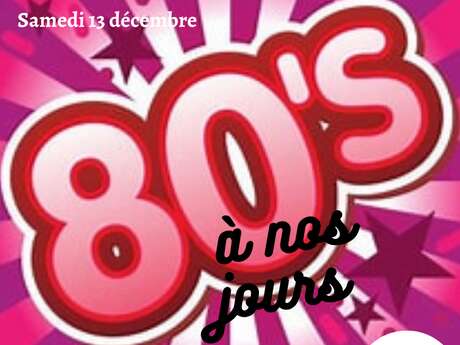 Soirée années 80 à nos jours