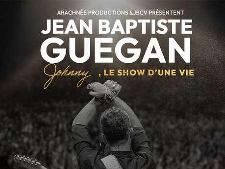 Concert : Jean Baptiste Guegan - Johnny, le show d'une vie