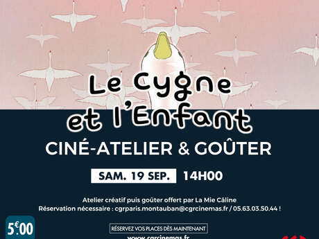 Ciné-atelier et goûter - Le cygne et l'enfant