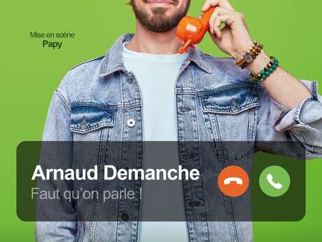 Spectacle -Arnaud Demanche « Faut qu'on parle !»