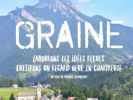 Graine - Labourons les idées reçues, cultivons un regard neuf en Chartreuse