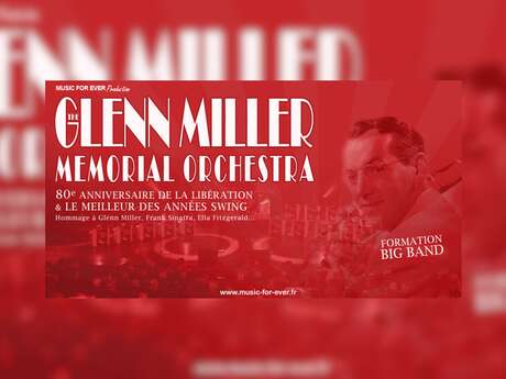 Music: The Glenn Miller, Memorial Orchestra | Théâtre Galli