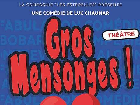 Gros mensonges - Une comédie au profit de l'association Léo