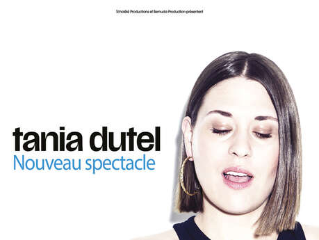 Tania Dutel - Nouveau spectacle