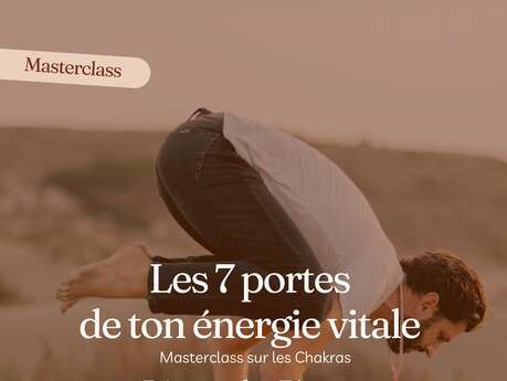 Masterclass Les 7 portes de ton énergie vitale