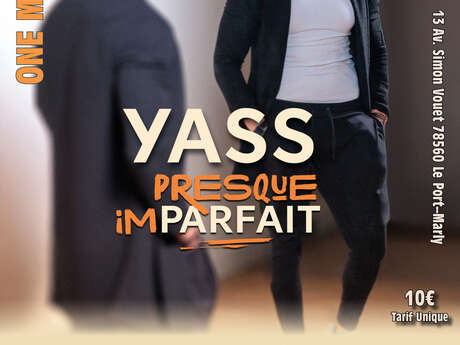 One Man Show : Yass : Presque Imparfait