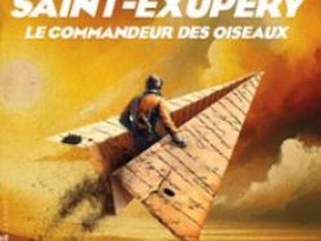 Les Nuits Théâtrales de Simone - Saint-Exupéry, The Commander of the Birds