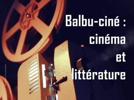 Balbu-ciné : cinéma et littérature