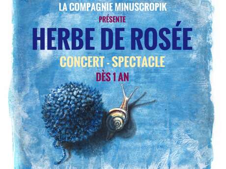 Parcours Pompon : spectacle "Herbe de rosée" (enfants 1 à 4 ans)