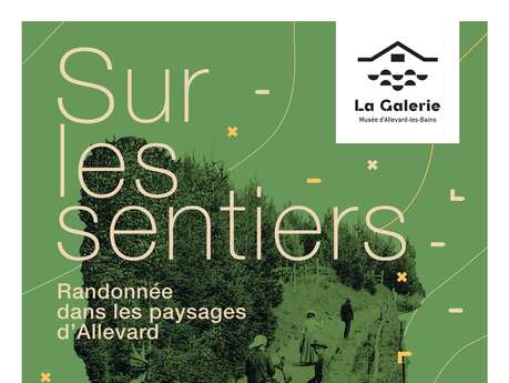 Visite guidée - Sur les sentiers, Randonnée dans les paysage d'Allevard.